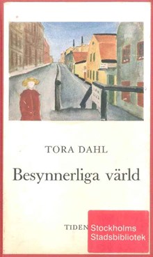 Besynnerliga värld / Tora Dahl