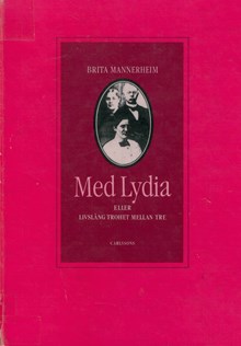 Med Lydia eller Livslång trohet mellan tre / Brita Mannerheim