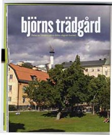 Björns trädgård : delar av Södermalms äldre vägnät funnet / text: Helena Fennö