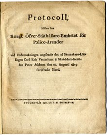 Protocoll, hållne hos kongl. öfver-ståthållare-embetet för police-ärender vid undersökningen angående det af skomakare- lärlingen Carl Eric Vesterlund å skräddare-gesällen Peter Askbom den 24 augusti 1819 föröfvade mord.
