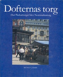 Dofternas torg : hur Packartorget blev Norrmalmstorg / Bengt Järbe