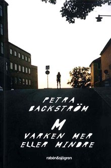 M varken mer eller mindre / Petra Backström