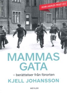 Mammas gata : berättelser från förorten / Kjell Johansson