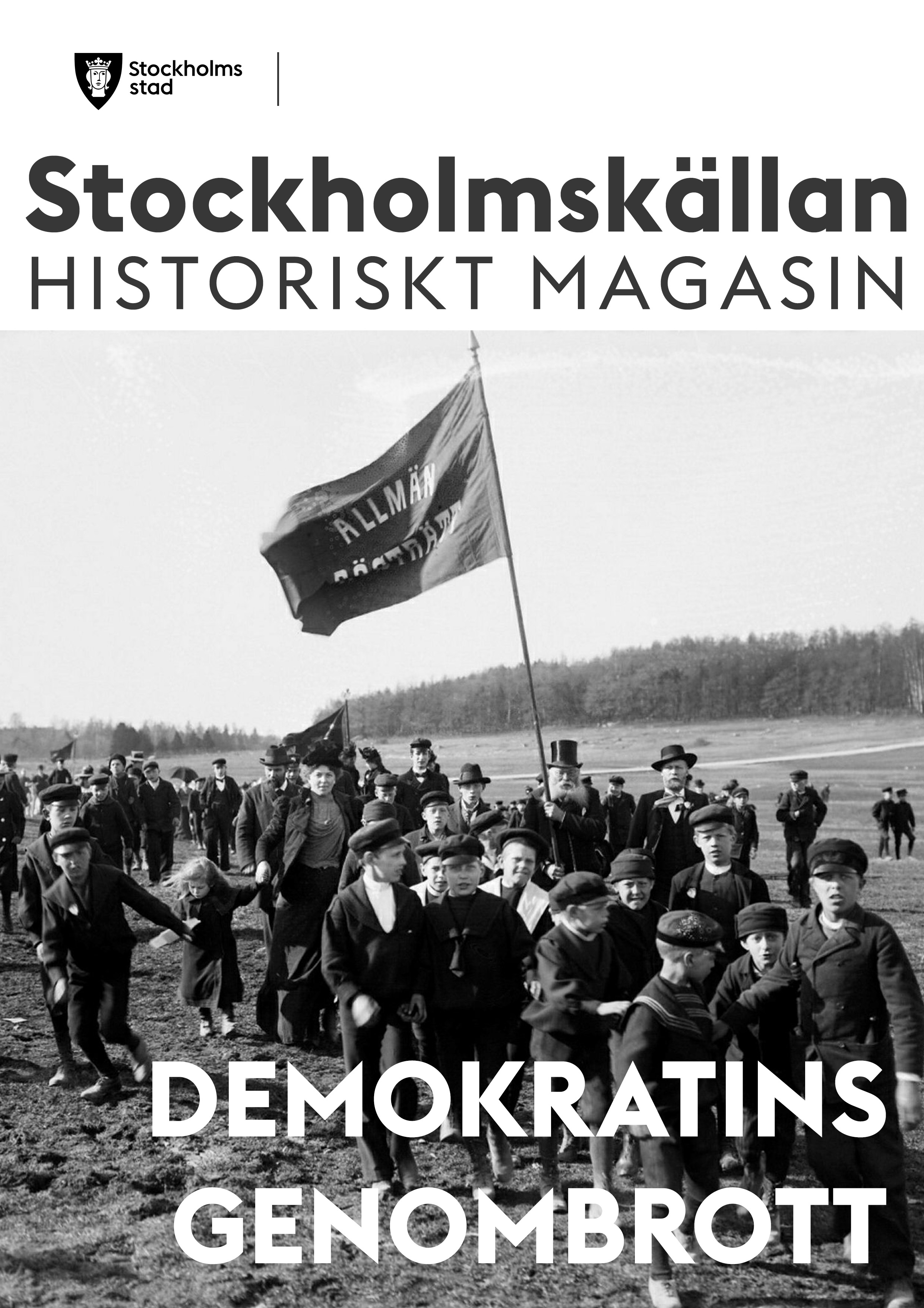 Framsidan på Stockholmskällans Historiskt Magasin: Demokratins genombrott visar en stor bild på en demonstration med barn och vuxna som kräver allmän rösträtt 1901.