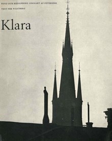  Klara : en stadsdel i förvandling / Per Wästberg (text), Lennart af Petersens (foto)
