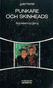 Punkare och skinheads : socialisering i gäng / Julio Ferrer