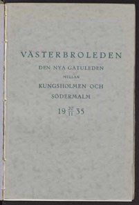 Västerbroleden : den nya gatuleden mellan Kungsholmen och Södermalm 20/11 1935