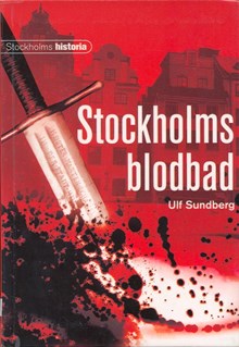 Stockholms blodbad / Ulf Sundberg
