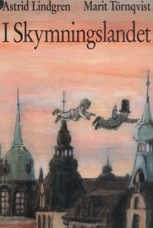 I Skymningslandet / Astrid Lindgren (text) och Marit Törnqvist (bild)