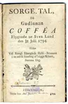 Sorge-tal, då gudinnan Cofféa flygtade ur Svea land den 31 julii 1794. Hållet vid kongl. Djurgårds helso-brunnen i en talrik samling af bägge könen, samma dag.