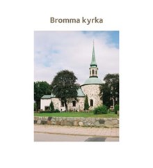 Bromma kyrka / [text: Elisabet Jermsten ; foto Ingrid Johansson]