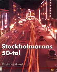 Stockholmarnas 50-tal / Christer Leijonhufvud