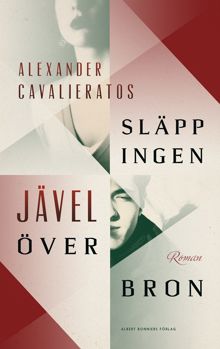 Släpp ingen jävel över bron / Alexander Cavalieratos