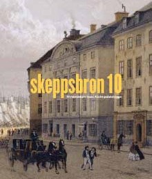 Skeppsbron 10 : myntmästare Isaac Kocks palatsbygge / artikelförfattare: Lars Bengtsson