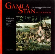 Gamla stan i Stockholm : en bebyggelsehistorik / Göran Söderström, Margareta Cramér