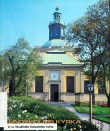 Ulrika Eleonora eller Kungsholms kyrka – historik och inventarium / John Stenung