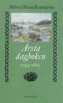 Årstadagboken : journaler från åren 1793-1839. Del 1. / Märta Helena Reenstierna