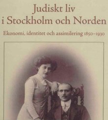 Judiskt liv i Stockholm och Norden : ekonomi, identitet och assimilering / Rita Bredefeldt