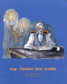 Jag, Gustav den tredje / text: Hans Peterson ; bild: Maria Domeij