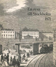 En resa till Stockholm 1871 / Per Anders Fogelström