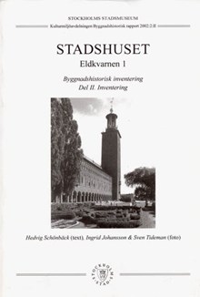 Stadshuset, Eldkvarnen 1 : byggnadshistorisk inventering : D. 2 : Inventering / Hedvig Schönbäck