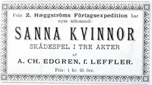 Tidningsreklam för Anne Charlotte Lefflers pjäs "Sanna kvinnor"  1883