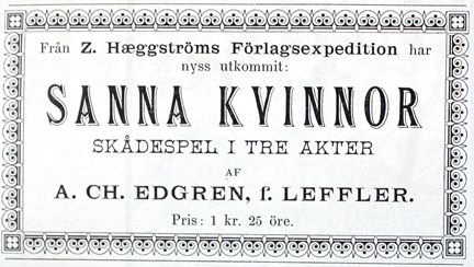 Tidningsreklam för Anne Charlotte Lefflers pjäs "Sanna kvinnor"  1883
