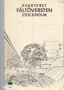 Kvarteret Fältöversten, Stockholm / Stockholms stads fastighetskontor