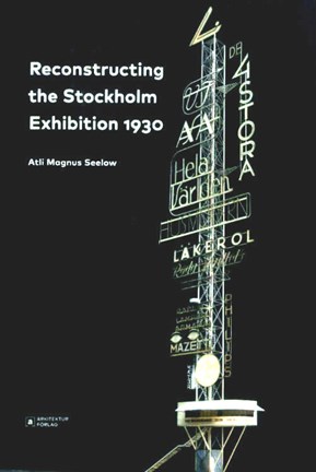 Omslagsbild  Reconstructing the Stockholm exhibition 1930