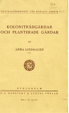 Koloniträdgårdar och planterade gårdar / av Anna Lindhagen