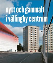 Nytt och gammalt i Vällingby centrum / artikelförfattare: Britt Wisth