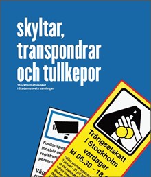 Skyltar, transpondrar och tullkepor : Stockholmsförsöket i Stadsmuseets samlingar / artikelförfattare: Annette Åström