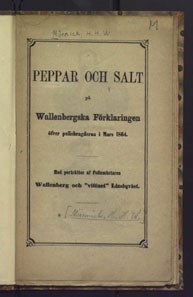 Peppar och salt på Wallenbergska förklaringen öfver polisbragderna i mars 1864 : med porträtter af polismästaren och "vittnet" Lindqvist / Hans Herman Vilhelm Münnich
