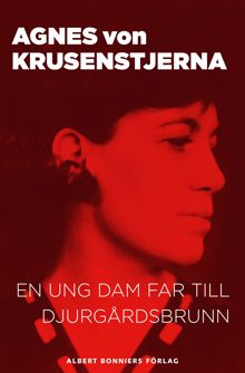En ung dam far till Djurgårdsbrunn / Agnes von Krusenstjerna