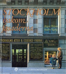 Stockholm bakom fasaderna / Jörgen Persson (text) ; Anders Rising (bild)