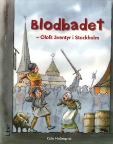 Blodbadet - Olofs äventyr i Stockholm / Kalle Holmqvist