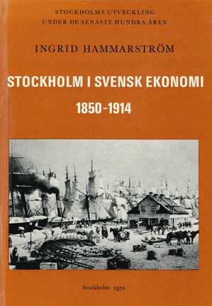Omslagsbild Stockholm i svensk ekonomi 1850 till1914