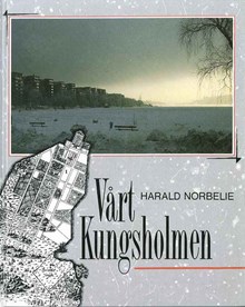 Vårt Kungsholmen / Harald Norbelie