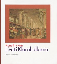 Livet i Klarahallarna / Rune Tilstam