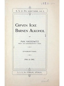 Sveriges studerande ungdoms helnykterhetsförbund - "Gifven icke barnen alkohol" 1901