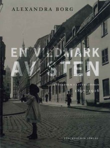 En vildmark av sten : Stockholm i litteraturen 1897-1916 / Alexandra Borg