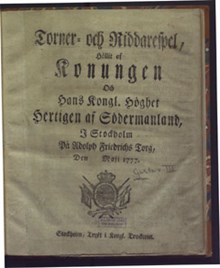 Torner- och riddarespel, hållit af konungen och hans kongl. höghet hertigen af Södermanland, i Stockholm på Adolph Friedrichs torg, den maji 1777.