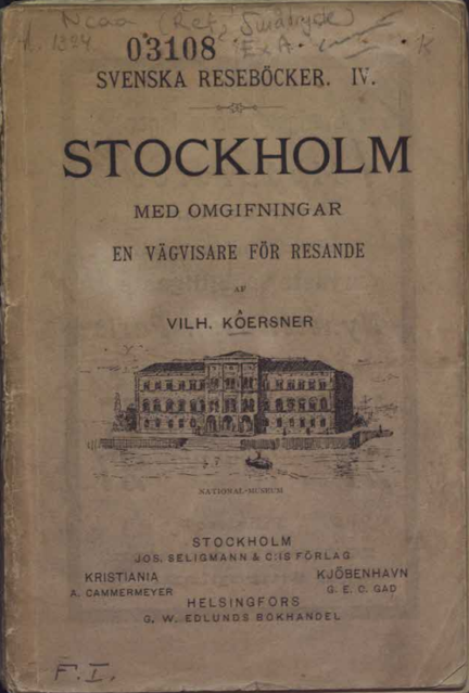 Stockholm med omgifningar till och med Södertälge, Gripsholm, Upsala och Furusund. : En vägvisare för resande. Med nya kartor öfver Djurgården och Stockholms omgifningar, en ny, revideradplankarta öfver Stockholm och 32 vyer. / af Vilh. Kôersner