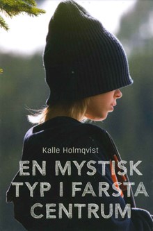  En mystisk typ i Farsta centrum / Kalle Holmqvist