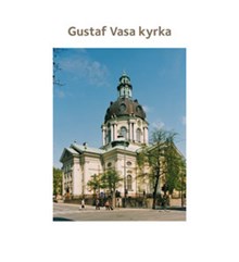 Gustaf Vasa kyrka / [text: Elisabet Jermsten ; foto Ingrid Johansson, Göran Fredriksson]