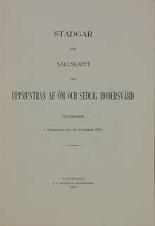 Sällskapet till uppmuntran av öm och sedlig modersvård - stadgar 1907