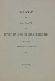 Sällskapet till uppmuntran av öm och sedlig modersvård - stadgar 1907