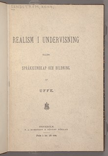Realism i undervisning eller språkkunskap och bildning/ av Anna Sandström (pseudonym: Uffe)