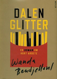 Dalenglitter : en roman om hårt arbete / Wanda Bendjelloul
