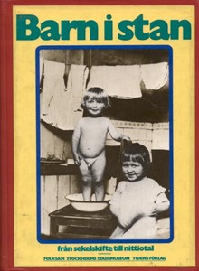 Barn i stan : från sekelskifte till nittiotal / Eva Lis Bjurman m fl ; redaktör: Helena M. Henschen